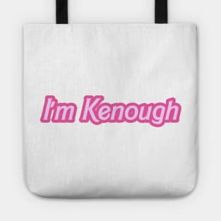 i'm kenough Tote