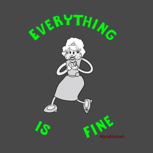 ERASERHEAD Radiator Lady Everything is Fine T-Shirt