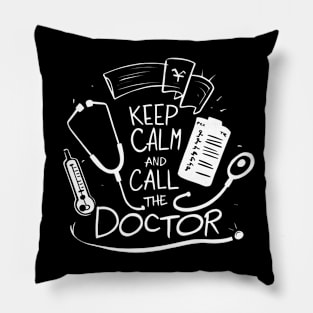 Keep calm and call the doctor, doctor Pillow