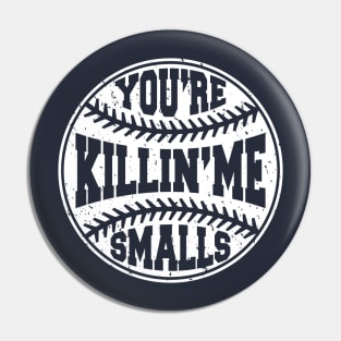 You're Killing Me Smalls Sandlot Baseball Pin