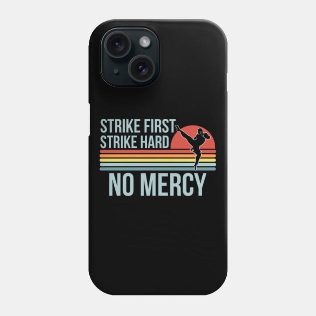 Cobra Kai Strike First Strike Hard No Mercy Phone Case by ShirtCraftsandMore