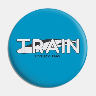 Train Every Day - 02 Pin