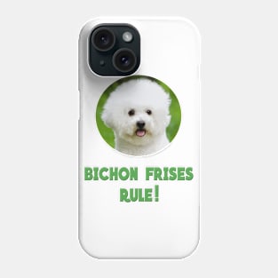 Bichon Frises Rule! Phone Case