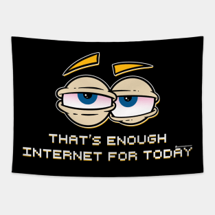 ENOUGH INTERNET Tapestry