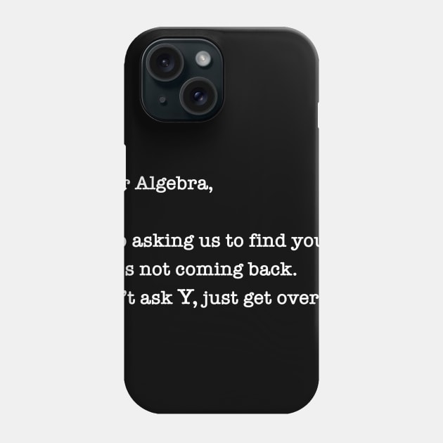 Dear Algebra, Phone Case by Alema Art