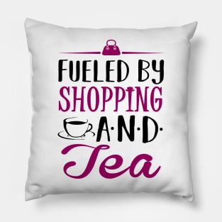 Fueled by Shopping and Tea Pillow