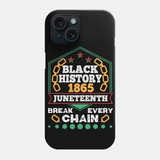 Juneteenth 1865 Black History Break Every Chain Phone Case