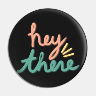 Hey there pink blue and yellow lettering Pin