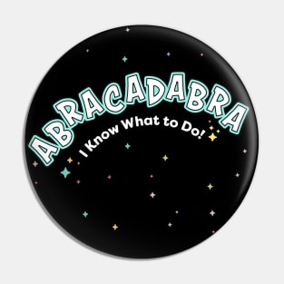 Abracadabra I Know What to Do! with Stars Pin