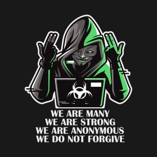 Cyber Security Hackers - We are Anonymous. We are Legion. We do not forgive. Expect us. T-Shirt