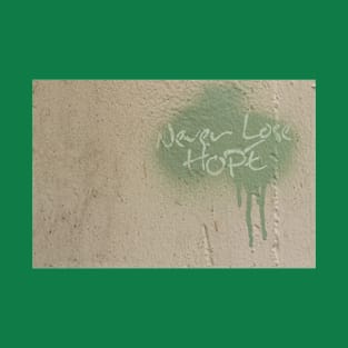 NEVER LOSE HOPE T-Shirt