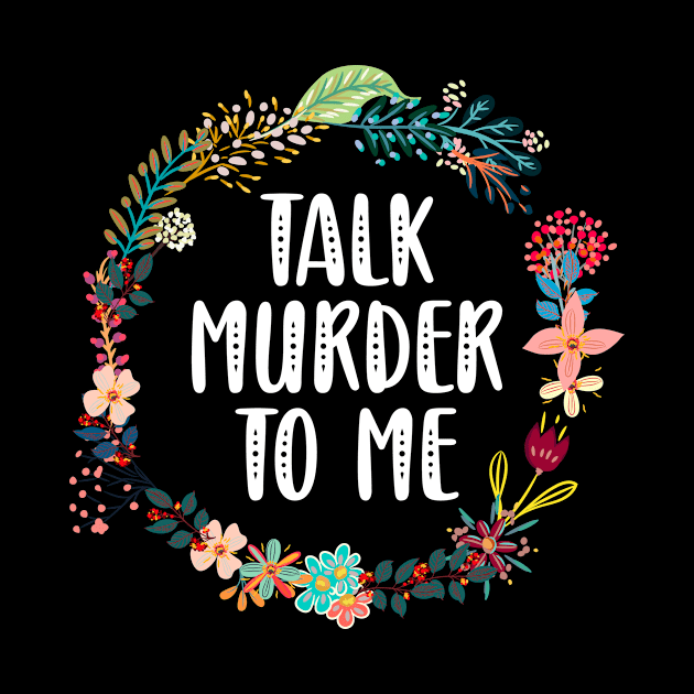 Talk Murder To Me by Red Canopy Stores