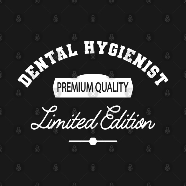 Dental Hygienist - Premium Quality Limited Edition by KC Happy Shop