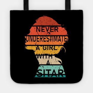 Never Underestimate a Girl with a Sitar Tote