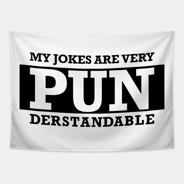 My Jokes Are Very Punderstandable Tapestry by Punderstandable