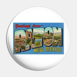 Greetings from Raton New Mexico, Vintage Large Letter Postcard Pin