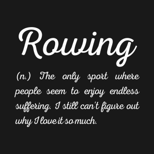 Rowing funny definition T-Shirt