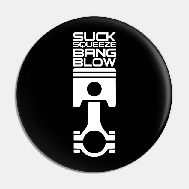 'Suck, Squeeze, Bang and Blow' Automotive Piston Engine Tee Pin by DavidSpeedDesign