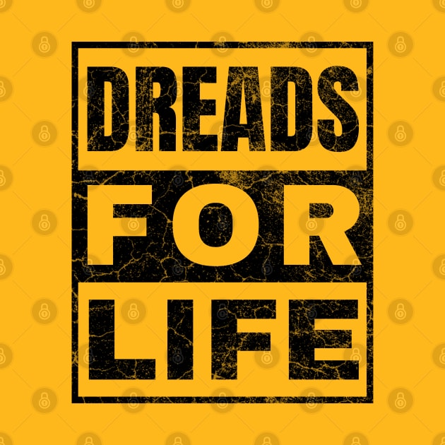 Dreads for Life by IndiPrintables