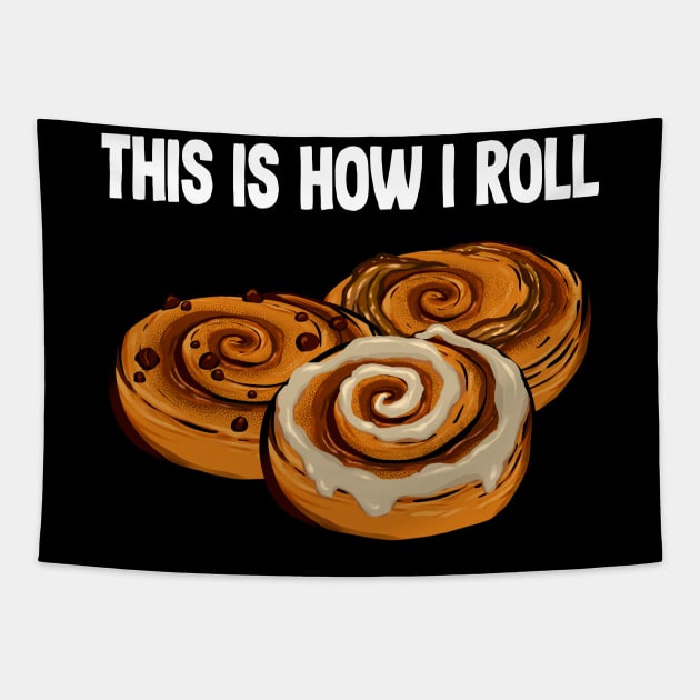 This is How I roll cinnamon roll Tapestry by Pandemonium