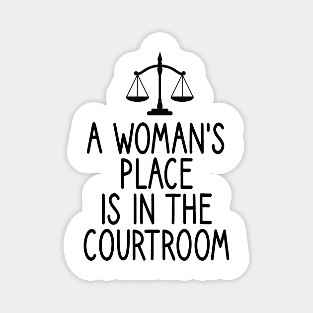 a woman's place is in the courtroom : Lawyer Gift- lawyer life - Law School - Law Student - Law - Graduate School - Bar Exam Gift - Graphic Tee Funny Cute Law Lawyer Attorney vintage style Magnet by First look