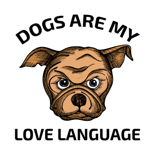 Dogs Is My Love Language T-Shirt