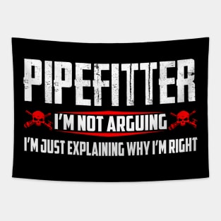 Pipefitter-I'm Just Explaining Why I'm Right Costume Gift Tapestry