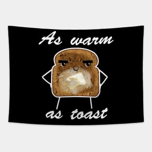 As Warm As Toast Funny Saying Cute Design Tapestry