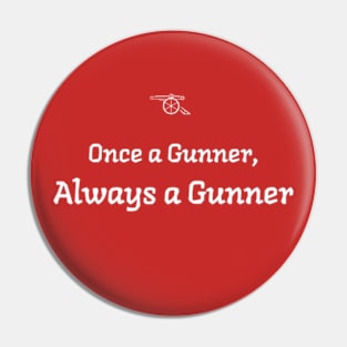 Once a gunner, always a gunner Arsenal Pin