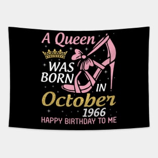 A Queen Was Born In October 1966 Happy Birthday To Me You Nana Mom Aunt Sister Wife 54 Years Old Tapestry