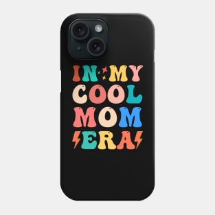 in my cool mom era funny mom Phone Case