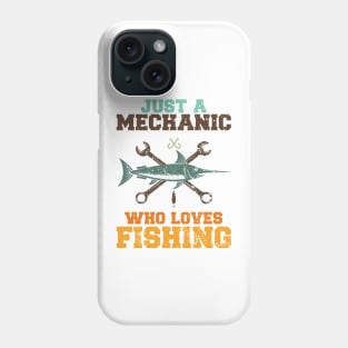 Just A Mechanic Who Loves Fishing Phone Case