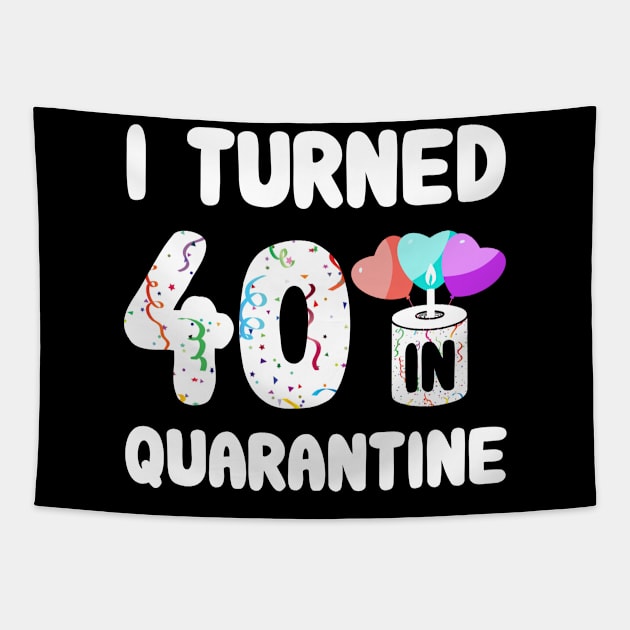 I Turned 40 In Quarantine Tapestry by Rinte