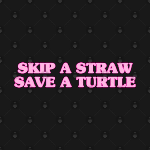 Skip a straw, save a turtle - pink by kassiopeiia