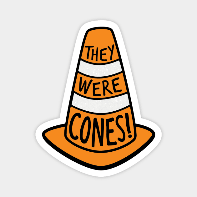 They Were Cones! Magnet by LizSmithStudio