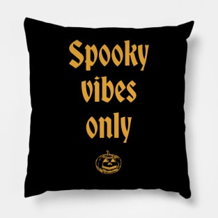 Spooky Vibes Only Pillow