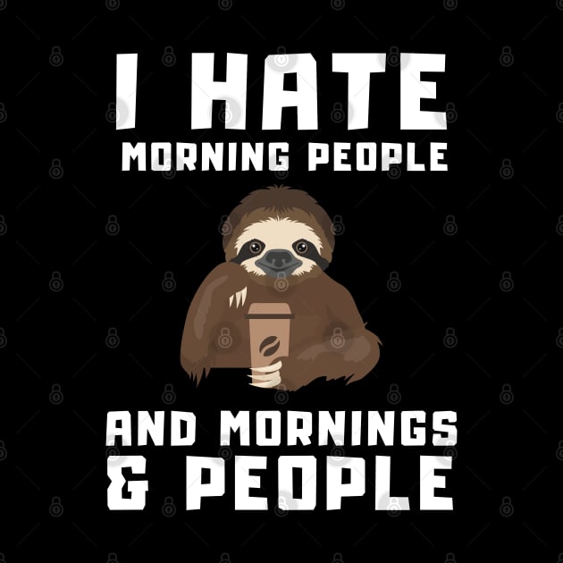 Funny Lazzy Sloth with a Coffee Cup by T-Shirt Dealer