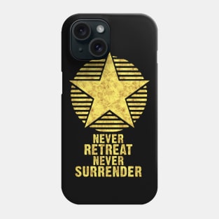 Never RETREAT Never SURRENDER Inspirational Self Motivation Motto for success in LIFE Phone Case