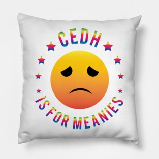 CEDH Is For Meanies Rainbow Pillow