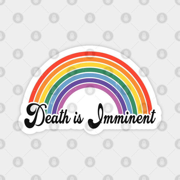 Death is Imminent Rainbow Magnet by darklordpug