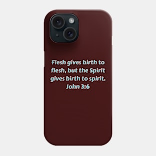 Bible Verse John 3:6 Phone Case