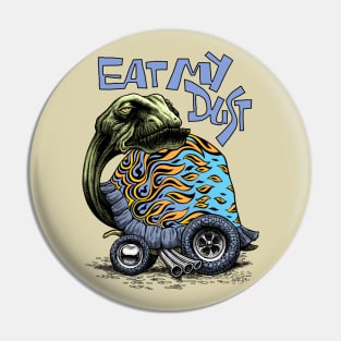 Eat My Dust Pin