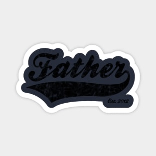 Father Est. 2012 Magnet