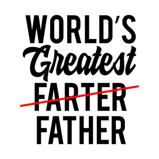 Fathers Day Gift, worlds greatest farter father T-Shirt