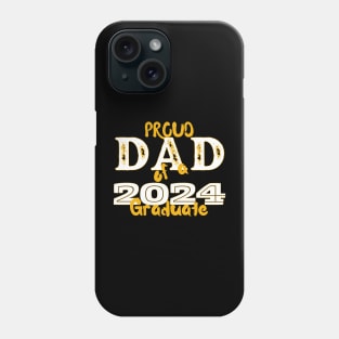 Proud Dad Of A 2024 Graduate Phone Case