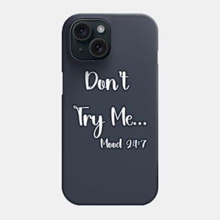 Don't Try Me Phone Case