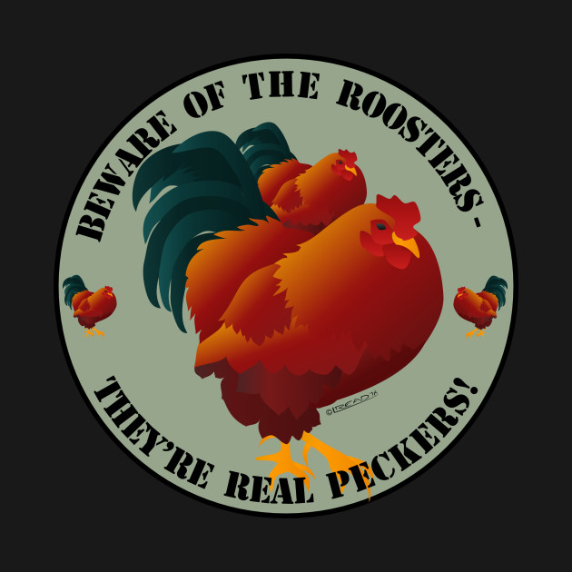 Discover Beware of Roosters - they're real peckers! - Farmer Funny - T-Shirt