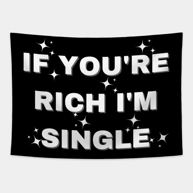 if you're rich i'm single Tapestry by mdr design