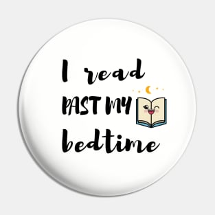 I Read past my bedtime, Book lovers gift Pin