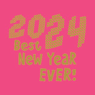 2024 Best Year Ever! T-Shirt